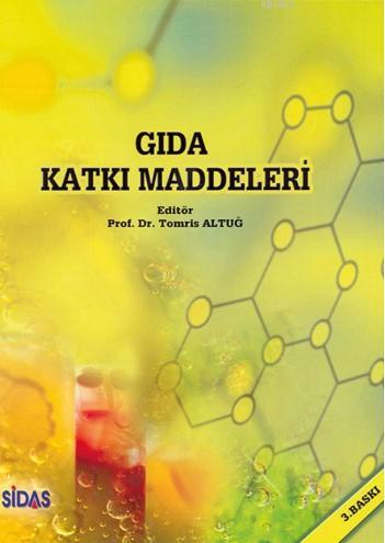 Gıda Katkı Maddeleri | Tomris Altuğ Onoğur | Sidas Yayınları