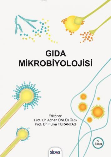 Gıda Mikrobiyolojisi | Adnan Ünlütürk | Sidas Yayınları