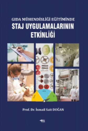 Gıda Mühendisliği Eğitiminde Staj Uygulamalarının Etkinliği | İsmail S