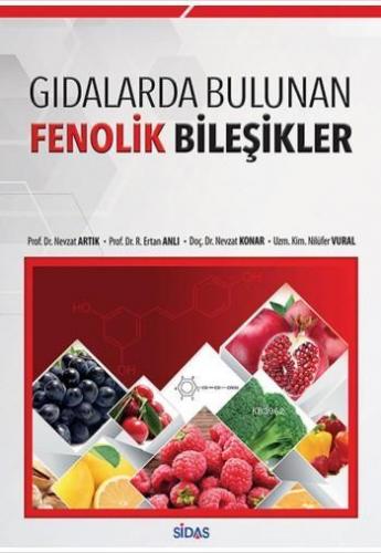 Gıdalarda Bulunan Fenolik Bileşikler | Nevzat Atık | Sidas Yayınları