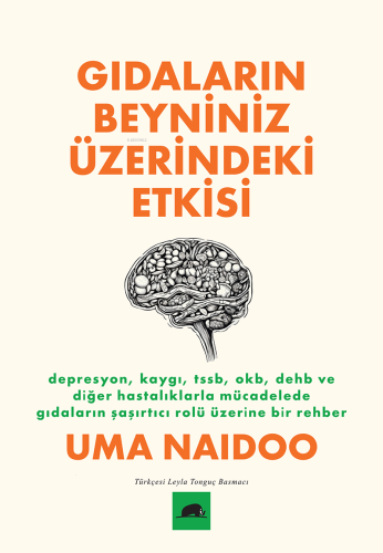 Gıdaların Beyniniz Üzerindeki Etkisi;Depresyon, Kaygı, TSSB, OKB, DEHB