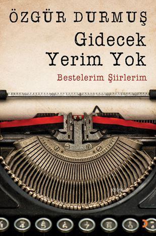 Gidecek Yerim Yok; Bestelerim Şiirlerim | Özgür Durmuş | Cinius Yayınl