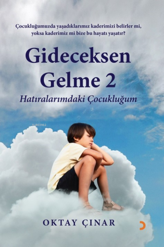 Gideceksen Gelme 2;Hatıralarımdaki Çocukluğum | Oktay Çınar | Cinius Y