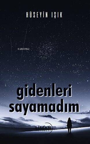 Gidenleri Saymadım | Hüseyin Işık | Liman Yayınevi