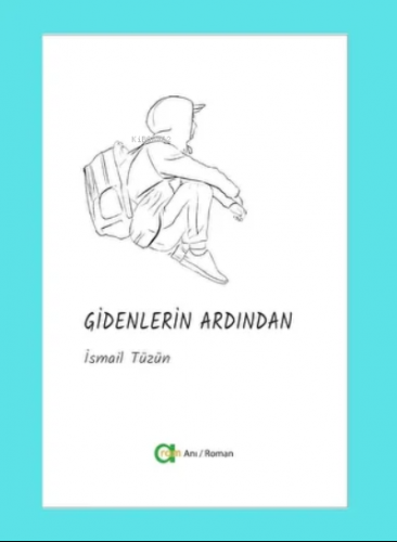 Gidenlerin Ardından | İsmail Tüzün | Aram Yayınları