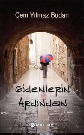 Gidenlerin Ardından | Cem Yılmaz Budan | Epsilon Yayınevi