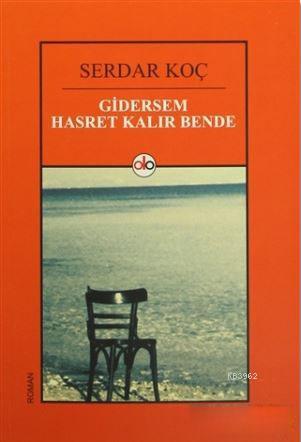 Gidersem Hasret Kalır Bende | Serdar Koç | Do Yayınları / Weşanxaneya 