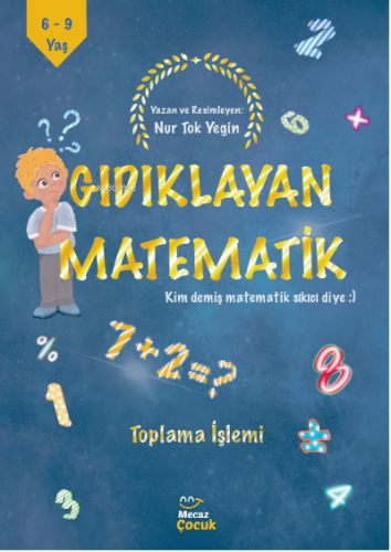 Gıdıklayan Matematik / Kim Demiş Matematik Sıkıcı Diye / Toplama | Nur