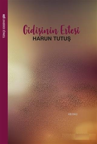 Gidişinin Ertesi | Harun Tutuş | Lis Basın Yayın