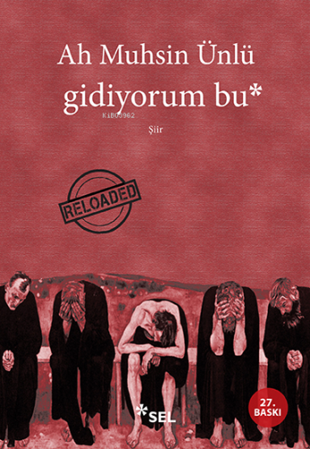 Gidiyorum Bu | Ah Muhsin Ünlü | Sel Yayıncılık