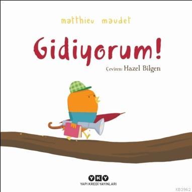 Gidiyorum | Matthieu Maudet | Yapı Kredi Yayınları ( YKY )