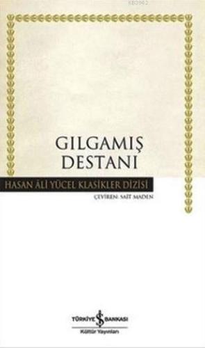 Gılgamış Destanı (Ciltli) | Kolektif | Türkiye İş Bankası Kültür Yayın