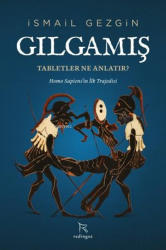 Gılgamış: Tabletler Ne Anlatır? Homo Sapiens'in İlk Trajedisi | İsmail