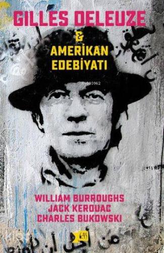 Gilles Deleuze Amerikan Edebiyatı | Charles Bukowski | Altıkırkbeş Yay