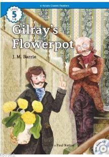 Gilray's Flowerpot +CD (eCR Level 5) | J. M. Barrie | e-future ELT Boo