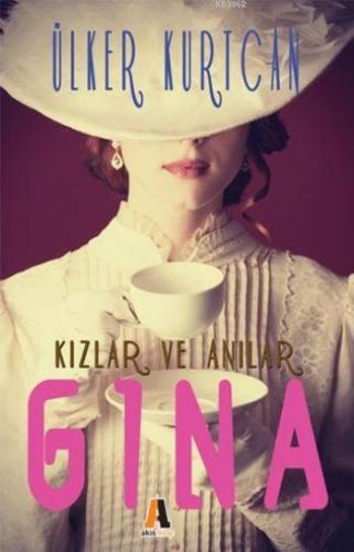 Gina - Kızlar ve Anılar | Ülker Kurtcan | Akis Kitap