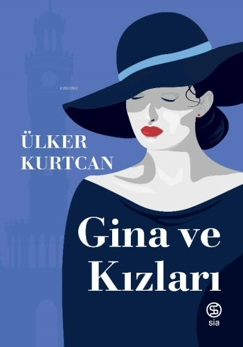 Gina ve Kızları | Ülker Kurtcan | Sia Kitap