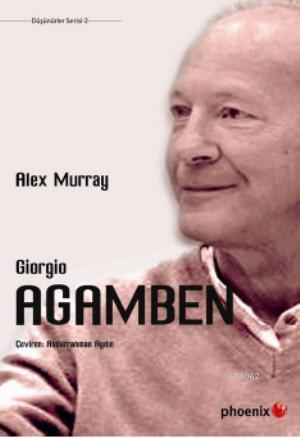 Giorgio Agamben | Alex Murray | Phoenix Yayınevi