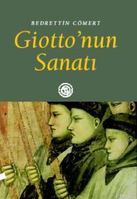 Giotto'nun Sanatı | Bedrettin Cömert | De Ki Basım Yayım Ltd. Şti.