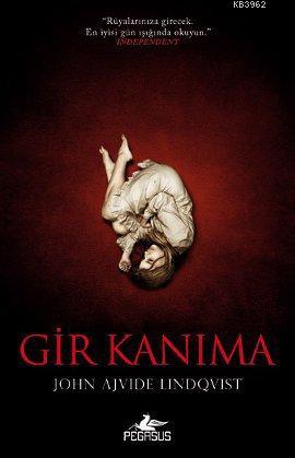 Gir Kanıma | John Ajvide Lindqvist | Pegasus Yayıncılık