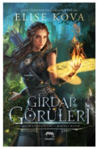 Girdap Görüleri – Girdap Günlükleri 1. Kitap (Ciltli) | Elise Kova | Y