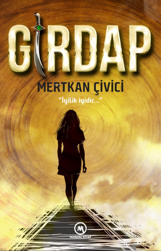 Girdap ;"İyilik iyidir..." | Mertkan Çivici | Mandal Kitap