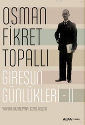 Giresun Günlükleri 2 | Osman Fikret Topallı | Alfa Basım Yayım Dağıtım