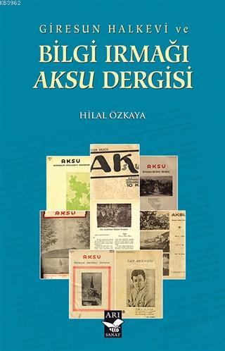 Giresun Halkevi ve Bilgi Irmağı Aksu Dergisi | Hilal Özkaya | Say Yayı