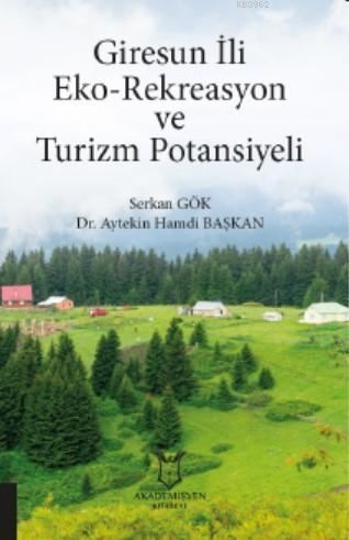 Giresun İli Eko-Rekreasyon ve Turizm Potansiyeli | Serkan Gök | Akadem