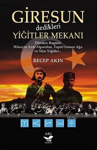 Giresun Yiğitler Mekanı | Recep Akın | Arı Sanat Yayınları