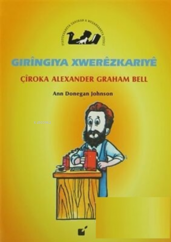 Gıringiya Xwerezkarıye - Çiroka Alexander Graham Bell | Ann Donegan Jo