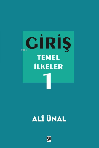 Giriş Temel İlkeler 1 | Ali Ünal | Çıra Yayınları