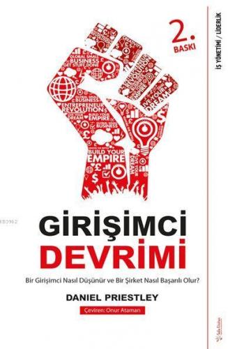 Girişimci Devrimi; Bir Girişimci Nasıl Düşünür ve Bir Şirket Nasıl Baş