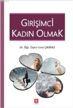 Girişimci Kadın Olmak | Esra Çıkmaz | Ekin Kitabevi Yayınları