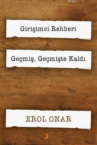 Girişimci Rehberi - Geçmiş, Geçmişte Kaldı (2 Kitap Takım) | Erol Onar