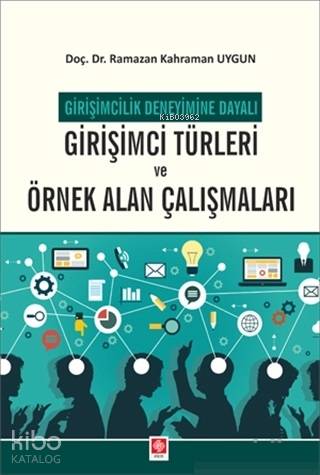 Girişimcilik Deneyimine Dayalı Girişimci Türleri ve Örnek Alan Çalışma