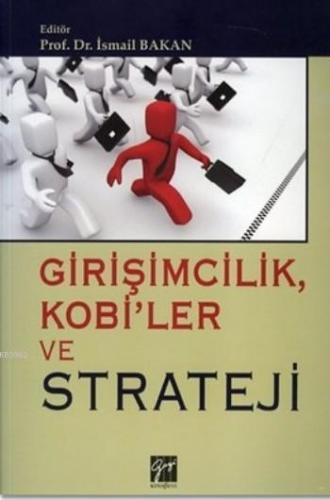 Girişimcilik, Kobi'ler ve Strateji | Kolektif | Gazi Kitabevi