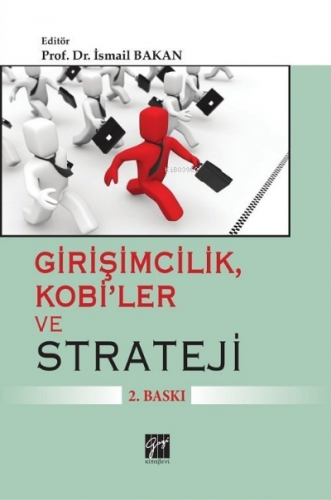 Girişimcilik, Kobi'ler ve Strateji | İsmail Bakan | Gazi Kitabevi