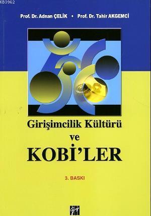 Girişimcilik Kültürü ve Kobi'ler | Adnan Çelik | Gazi Kitabevi