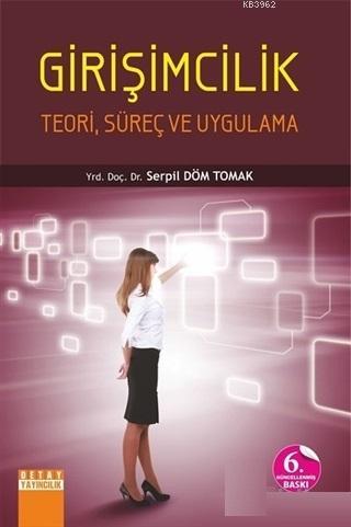 Girişimcilik - Teori, Süreç ve Uygulama | Serpil Döm | Detay Yayıncılı