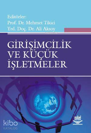 Girişimcilik ve Küçük İşletmeler | Mehmet Tikici | Nobel Yayın Dağıtım