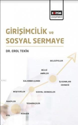 Girişimcilik ve Sosyal Sermaye | Erol Tekin | Eğitim Yayınevi - Ders K