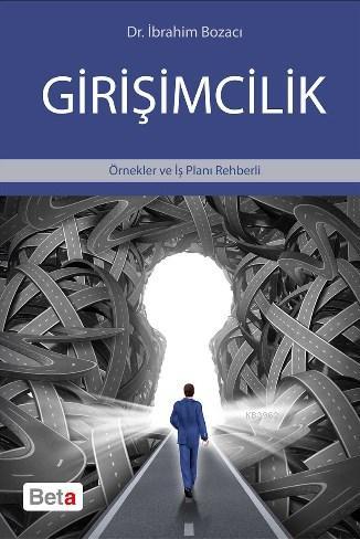 Girişimcilik | İbrahim Bozacı | Beta Akademik