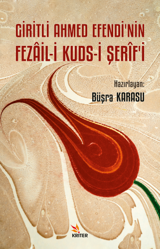 Giritli Ahmed Efendi’nin Fezâil-İ Kuds-İ Şerîf’i | Betül Akyol | Krite