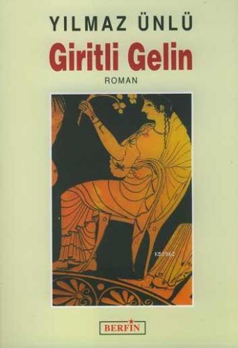 Giritli Gelin | Yılmaz Ünlü | Berfin Yayınları