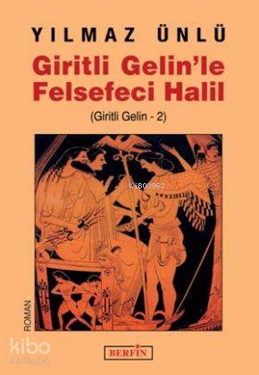 Giritli Gelin'le Felsefeci Halil; Giritli Gelin - 2 | Yılmaz Ünlü | Be