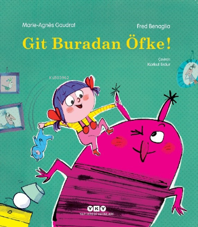 Git Buradan Öfke! | Marie-Agnès Gaudrat | Yapı Kredi Yayınları ( YKY )