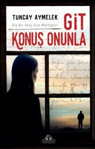 Git Konuş Onunla | Tuncay Aymelek | Cağaloğlu Yayınevi