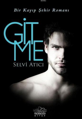 Gitme (Ciltli) | Selvi Atıcı | Nemesis Kitap