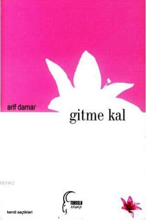 Gitme Kal | Arif Damar | Toroslu Kitaplığı